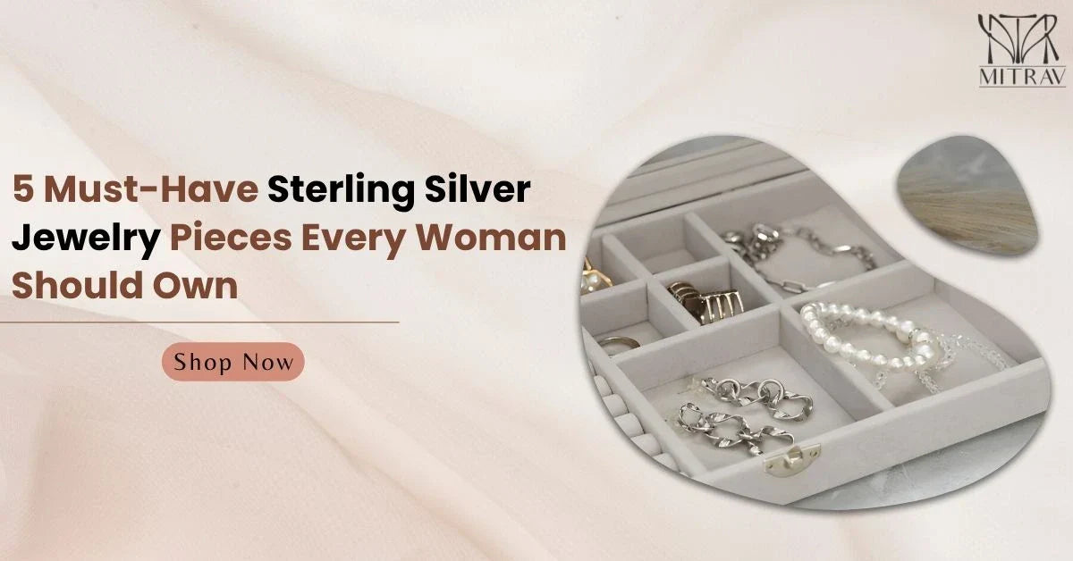 5 must have sterling silver jewelry pieces every woman should own